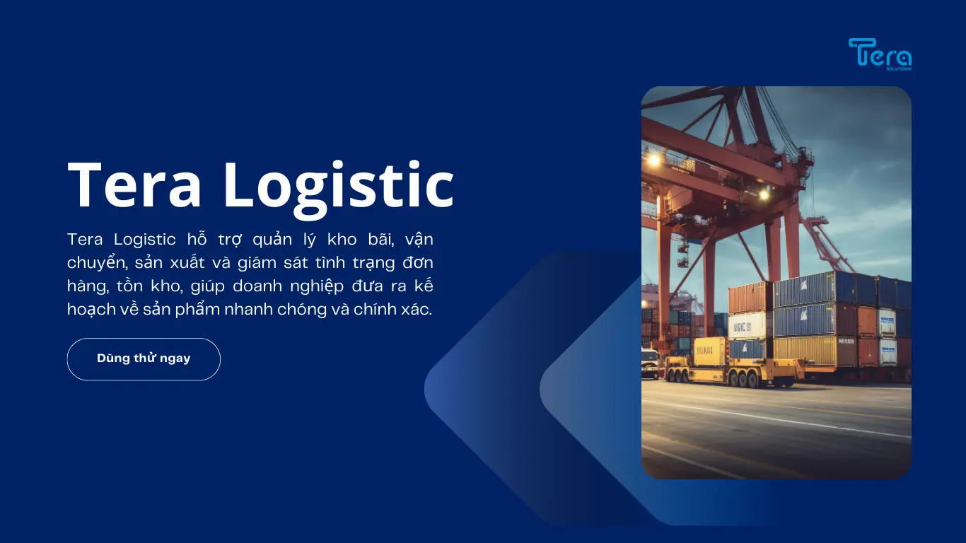 Tera Logistic - Quản lý quy trình chuỗi cung ứng hiệu quả